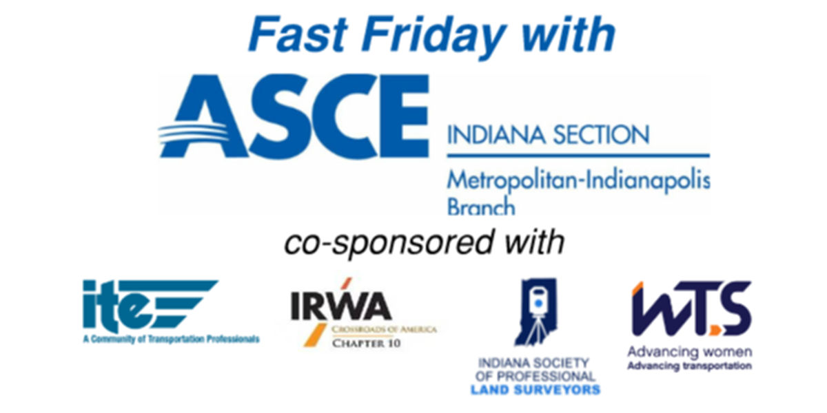 Fast Friday with ASCE, ITE, IRWA, ISPLS, and WTS